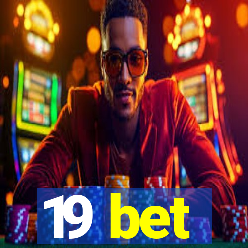 19 bet